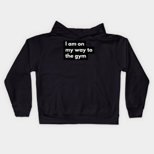 I am on my way to the gym Kids Hoodie